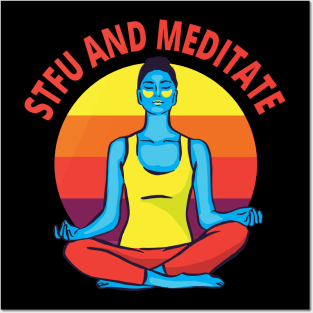 STFU & Meditate Posters and Art
